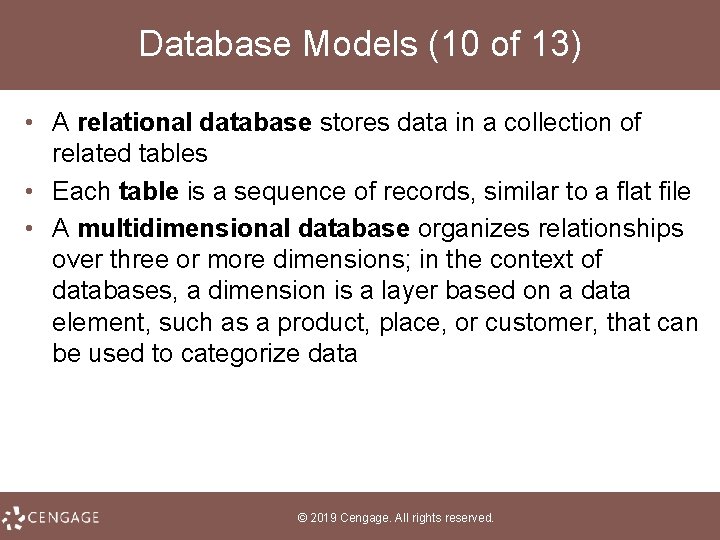 Database Models (10 of 13) • A relational database stores data in a collection