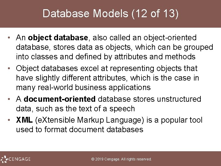 Database Models (12 of 13) • An object database, also called an object-oriented database,