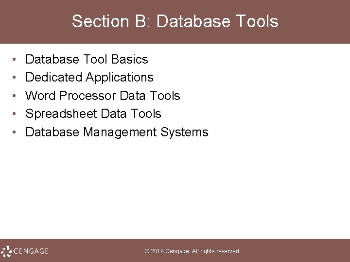Section B: Database Tools • • • Database Tool Basics Dedicated Applications Word Processor