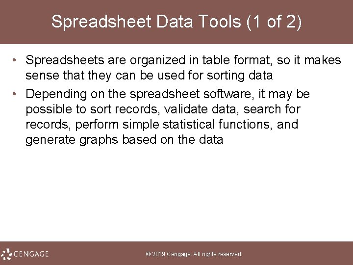 Spreadsheet Data Tools (1 of 2) • Spreadsheets are organized in table format, so