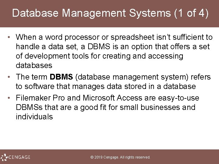 Database Management Systems (1 of 4) • When a word processor or spreadsheet isn’t