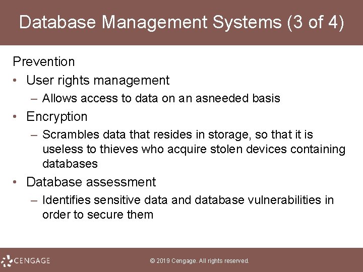 Database Management Systems (3 of 4) Prevention • User rights management – Allows access