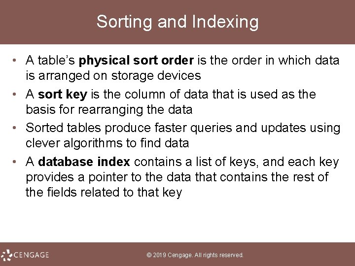 Sorting and Indexing • A table’s physical sort order is the order in which