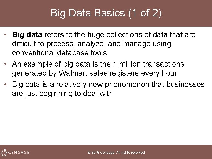 Big Data Basics (1 of 2) • Big data refers to the huge collections
