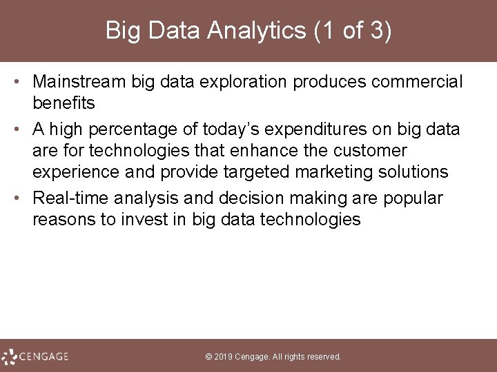 Big Data Analytics (1 of 3) • Mainstream big data exploration produces commercial benefits