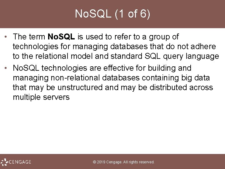 No. SQL (1 of 6) • The term No. SQL is used to refer