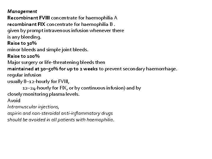 Management Recombinant FVIII concentrate for haemophilia A recombinant FIX concentrate for haemophilia B. given