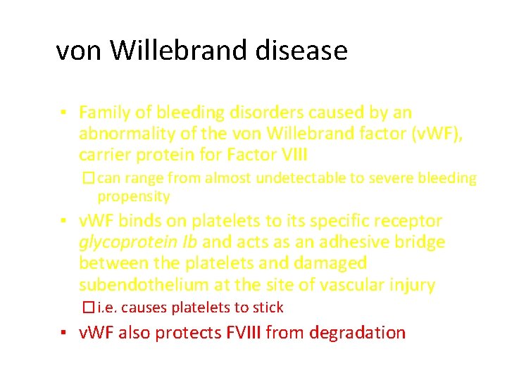 von Willebrand disease ▪ Family of bleeding disorders caused by an abnormality of the