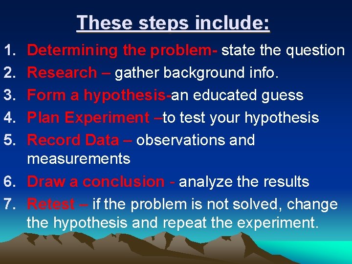 These steps include: 1. 2. 3. 4. 5. Determining the problem- state the question