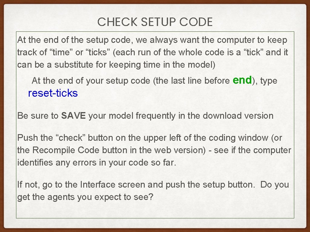 CHECK SETUP CODE At the end of the setup code, we always want the CHECK SETUP CODE At the end of the setup code, we always want the