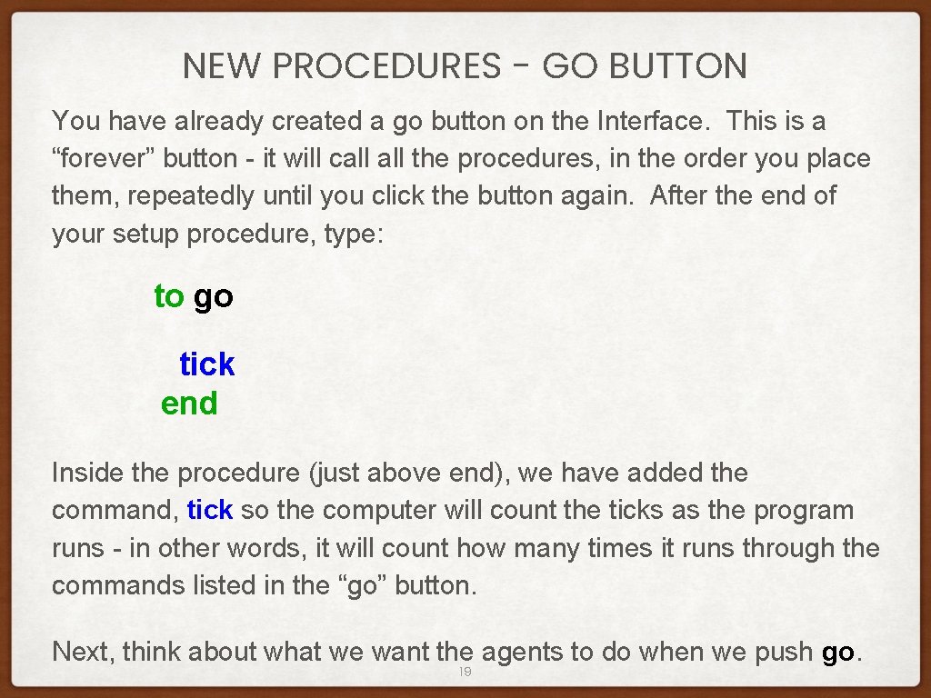 NEW PROCEDURES - GO BUTTON You have already created a go button on the