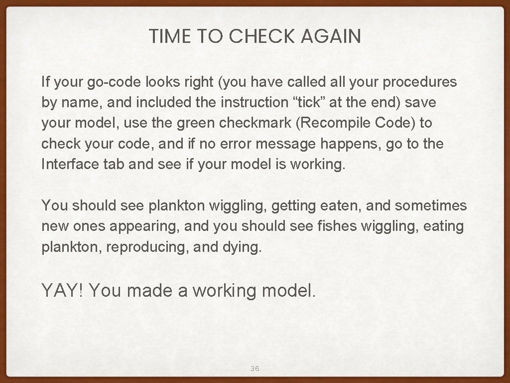 TIME TO CHECK AGAIN If your go-code looks right (you have called all your