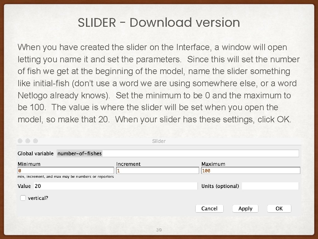 SLIDER - Download version When you have created the slider on the Interface, a