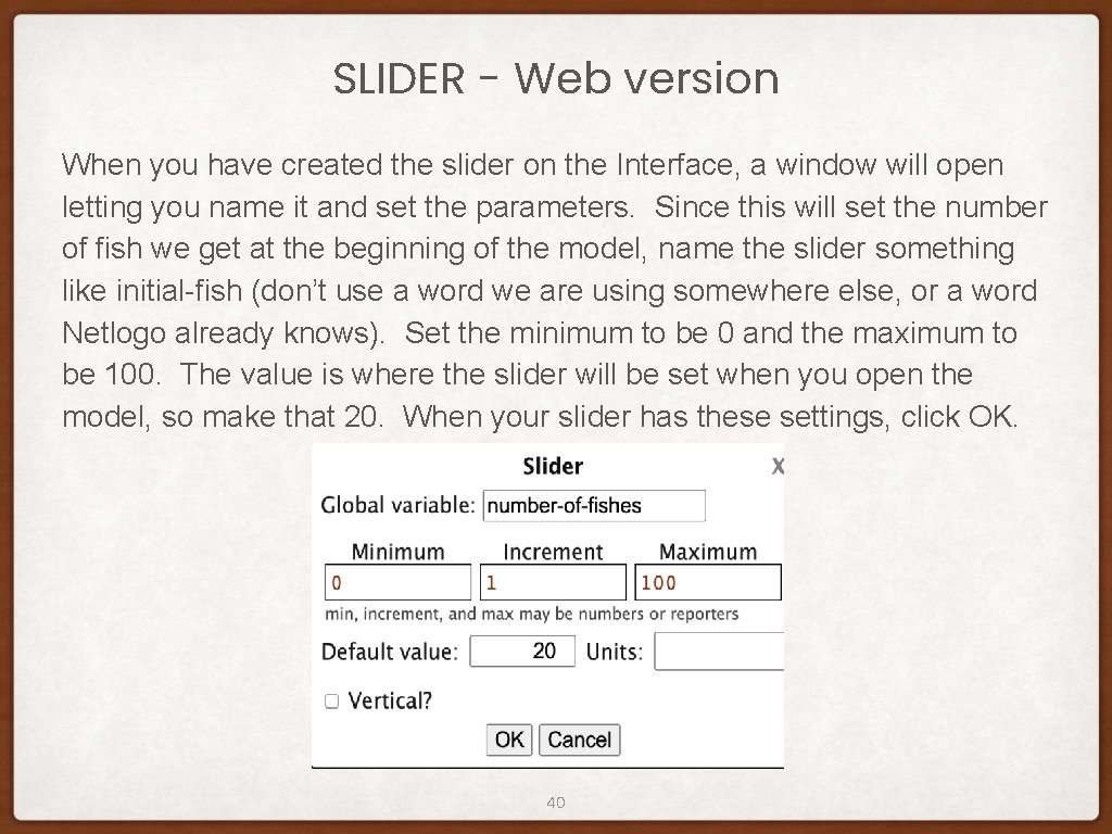 SLIDER - Web version When you have created the slider on the Interface, a