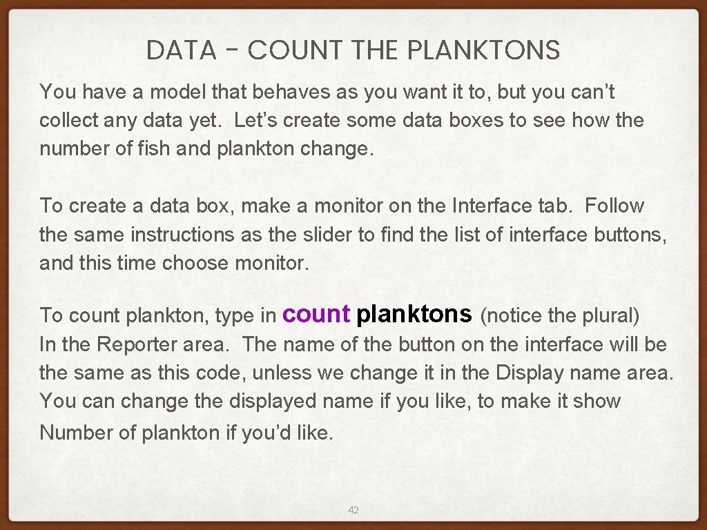 DATA - COUNT THE PLANKTONS You have a model that behaves as you want