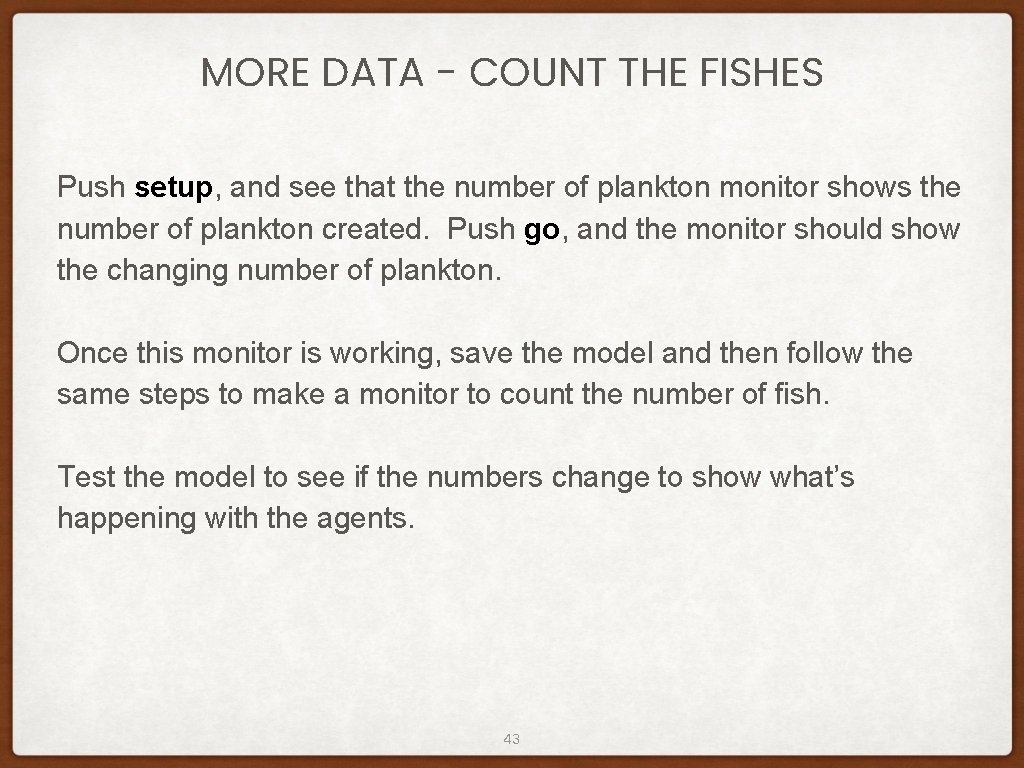 MORE DATA - COUNT THE FISHES Push setup, and see that the number of