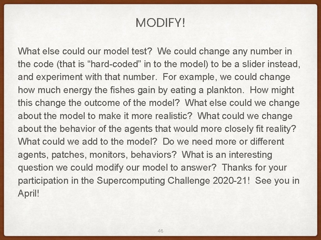 MODIFY! What else could our model test? We could change any number in the