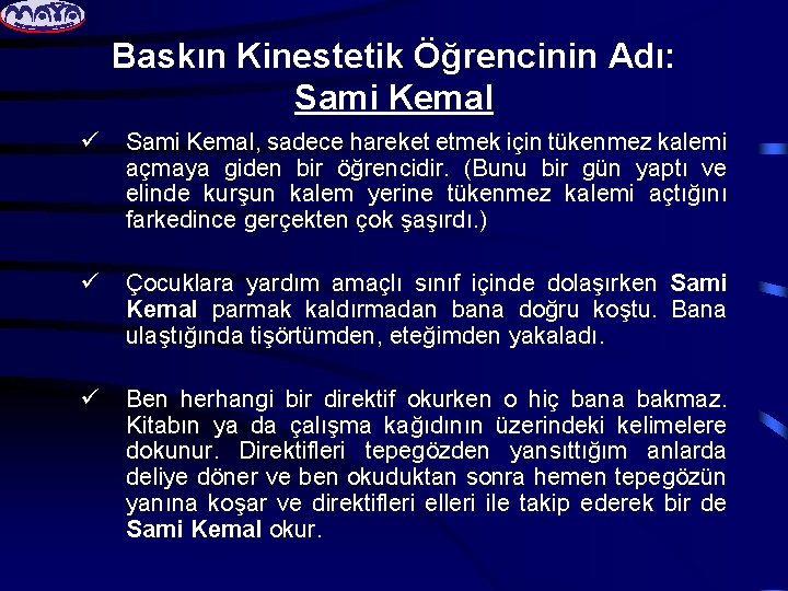 Baskın Kinestetik Öğrencinin Adı: Sami Kemal ü Sami Kemal, sadece hareket etmek için tükenmez