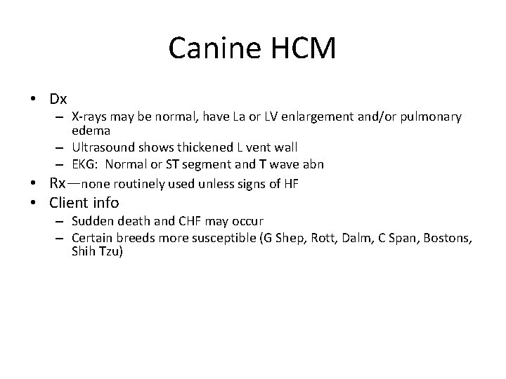 Canine HCM • Dx – X-rays may be normal, have La or LV enlargement