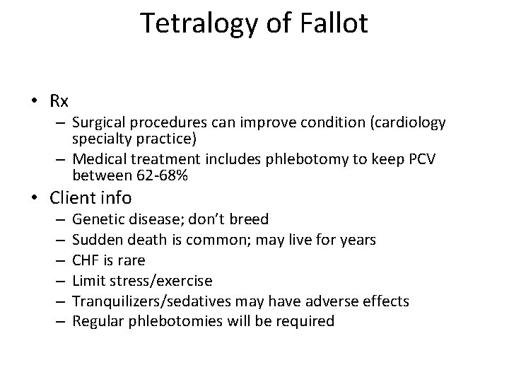 Tetralogy of Fallot • Rx – Surgical procedures can improve condition (cardiology specialty practice)