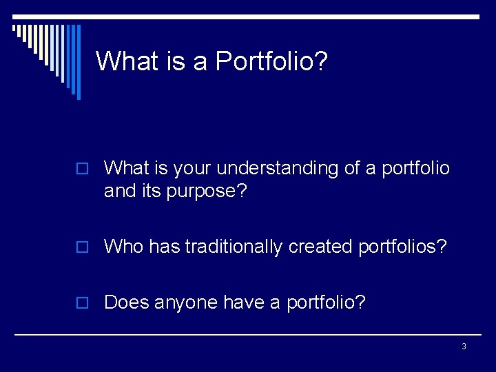 What is a Portfolio? o What is your understanding of a portfolio and its