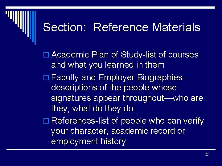 Section: Reference Materials o Academic Plan of Study-list of courses and what you learned