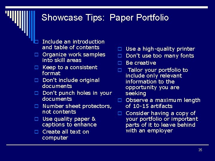 Showcase Tips: Paper Portfolio o Include an introduction o o o o and table