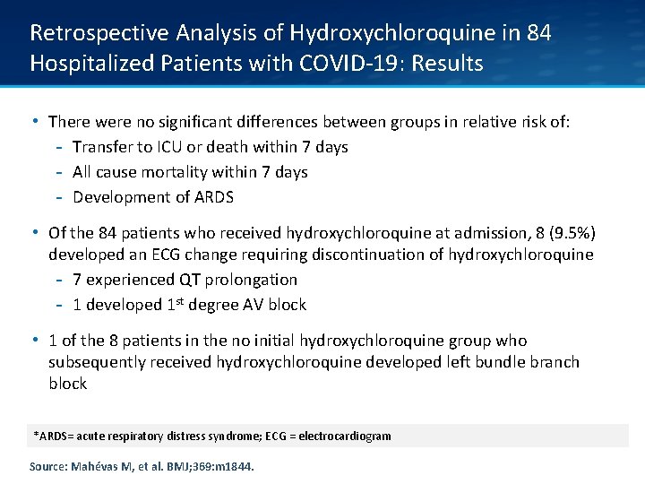 Retrospective Analysis of Hydroxychloroquine in 84 Hospitalized Patients with COVID-19: Results • There were