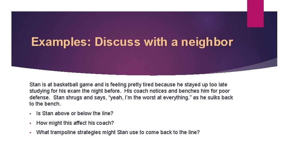 Examples: Discuss with a neighbor Stan is at basketball game and is feeling pretty