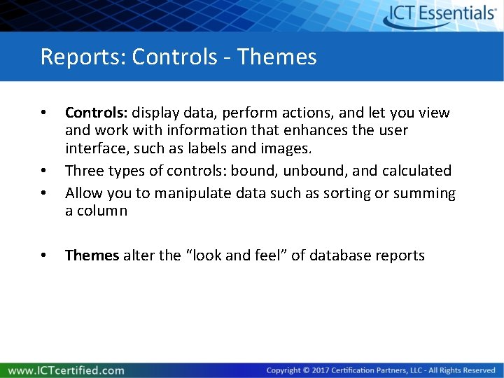Reports: Controls - Themes • • Controls: display data, perform actions, and let you