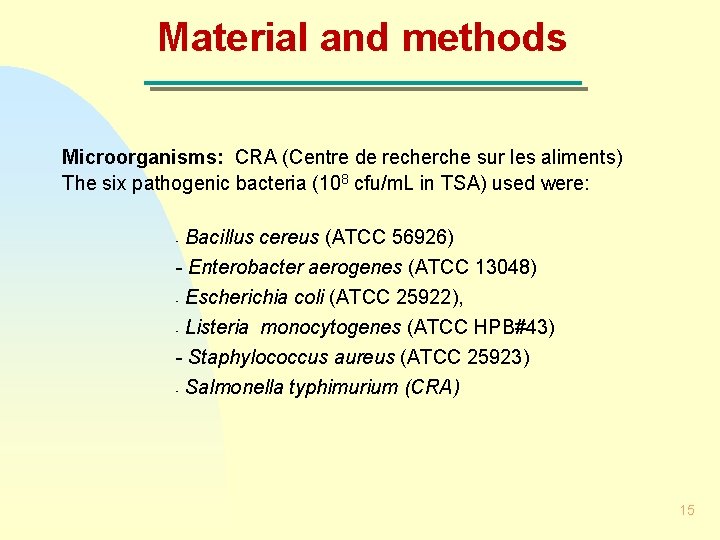 Material and methods Microorganisms: CRA (Centre de recherche sur les aliments) The six pathogenic