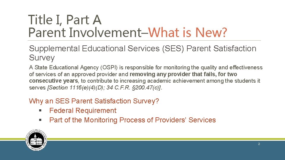 Title I, Part A Parent Involvement–What is New? Supplemental Educational Services (SES) Parent Satisfaction