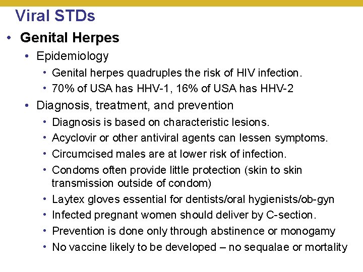 Viral STDs • Genital Herpes • Epidemiology • Genital herpes quadruples the risk of