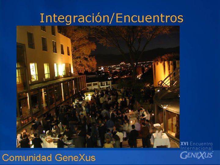 Integración/Encuentros Comunidad Gene. Xus 