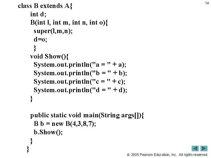 class B extends A{ int d; B(int l, int m, int n, int o){