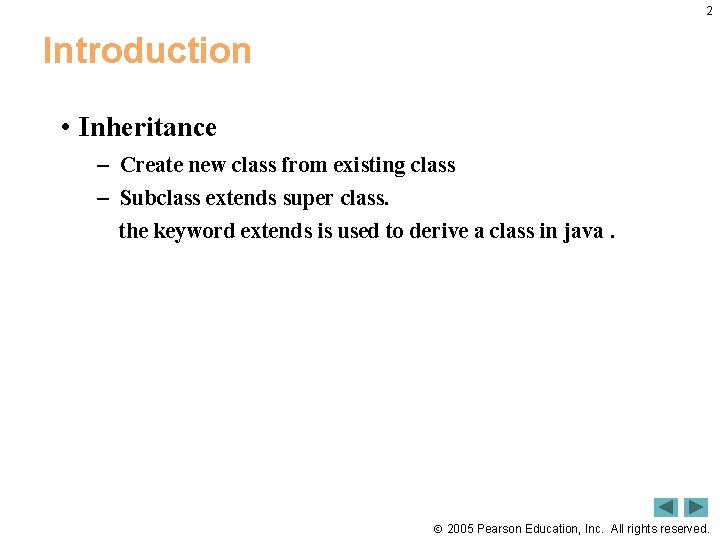 2 Introduction • Inheritance – Create new class from existing class – Subclass extends