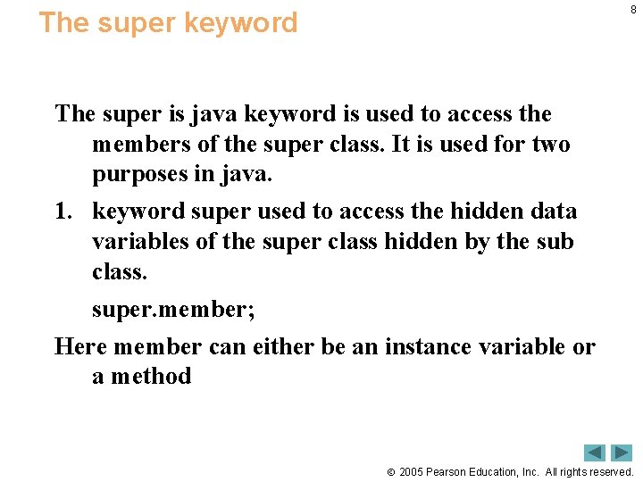 8 The super keyword The super is java keyword is used to access the