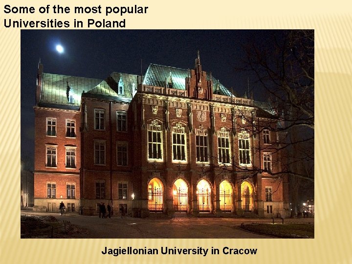 Some of the most popular Universities in Poland Jagiellonian University in Cracow 