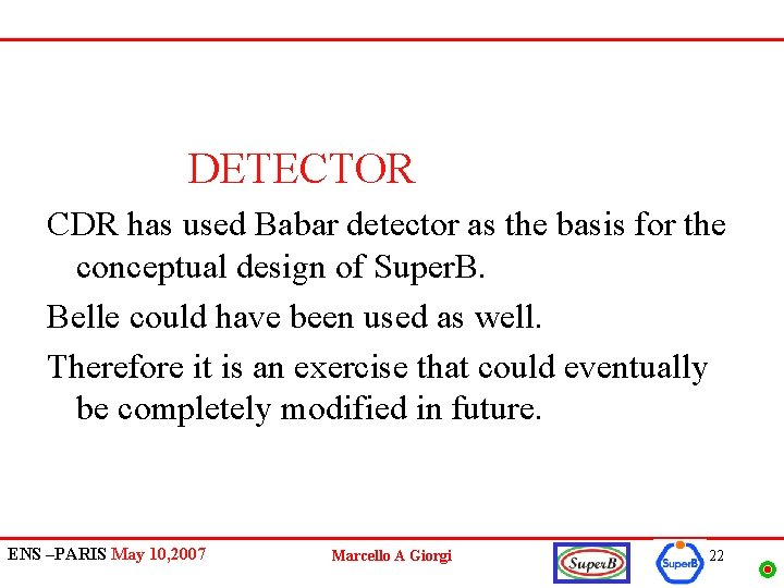 DETECTOR CDR has used Babar detector as the basis for the conceptual design of