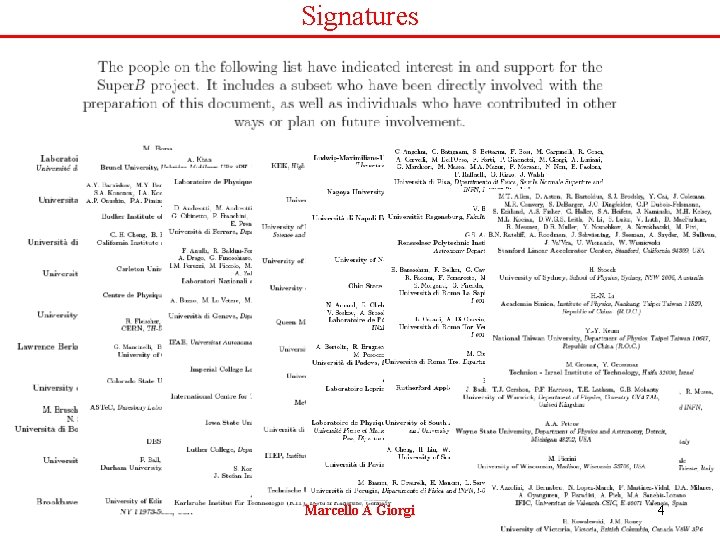 Signatures ENS –PARIS May 10, 2007 Marcello A Giorgi 4 