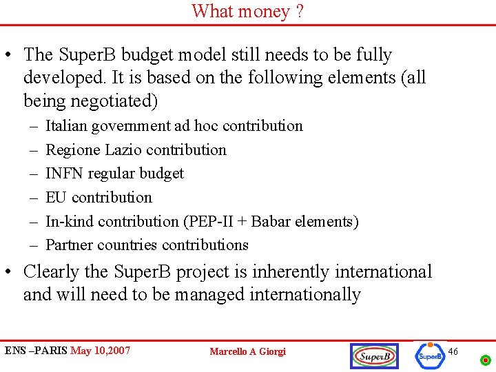 What money ? • The Super. B budget model still needs to be fully