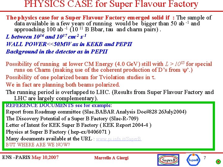 PHYSICS CASE for Super Flavour Factory The physics case for a Super Flavour Factory