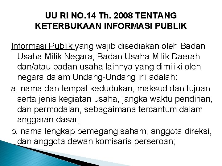 UU RI NO. 14 Th. 2008 TENTANG KETERBUKAAN INFORMASI PUBLIK Informasi Publik yang wajib
