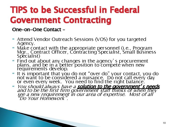 TIPS to be Successful in Federal Government Contracting One-on-One Contact – Attend Vendor Outreach