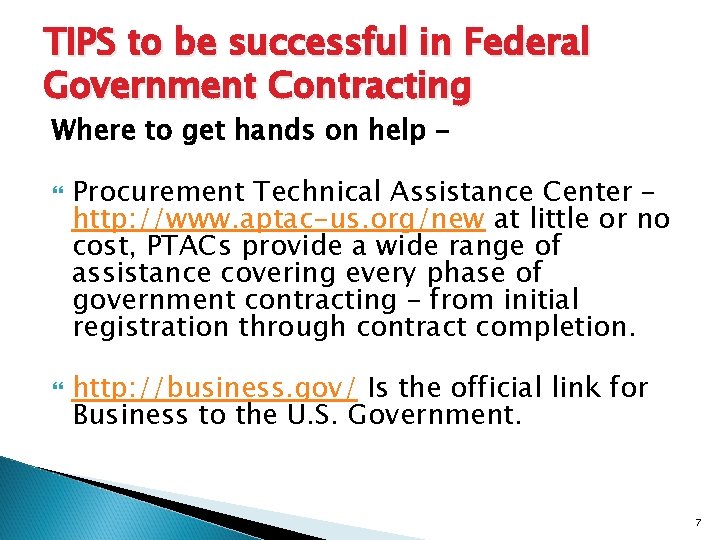 TIPS to be successful in Federal Government Contracting Where to get hands on help
