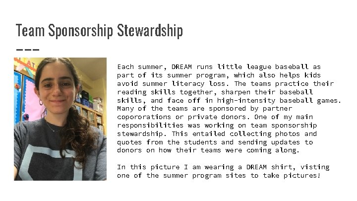 Team Sponsorship Stewardship Each summer, DREAM runs little league baseball as part of its