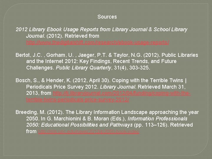 Sources 2012 Library Ebook Usage Reports from Library Journal & School Library Journal. (2012).