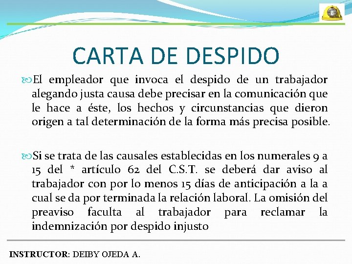 CARTA DE DESPIDO El empleador que invoca el despido de un trabajador alegando justa