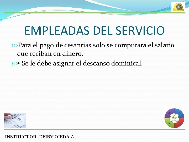 EMPLEADAS DEL SERVICIO Para el pago de cesantías solo se computará el salario que