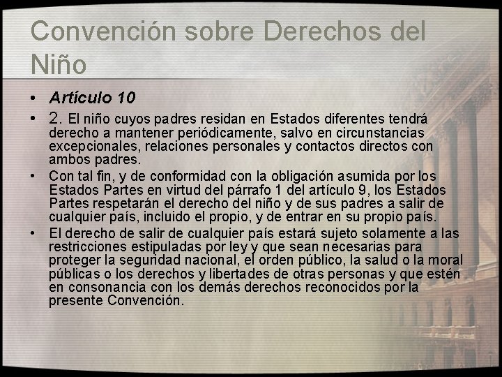 Convención sobre Derechos del Niño • Artículo 10 • 2. El niño cuyos padres